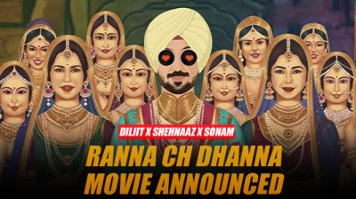 Diljit, Sonam, Shahnaz: The Power Trio Returns with 'Ranna Ch Dhanna' - Get Ready for Cinematic Revolution