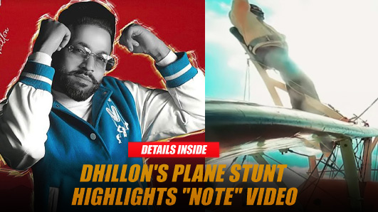 Dilpreet Dhillon Elevates Music Video Antics with Daring Plane Stunt for "Note"