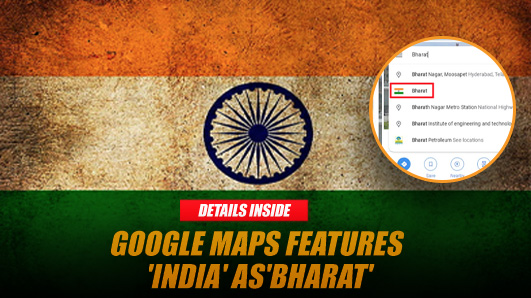 Google Maps Equally Recognizes "India" and "Bharat" for the Official Indian Map