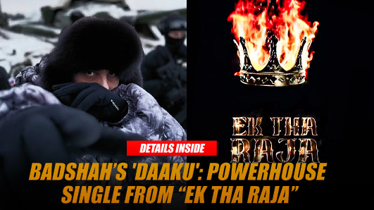 Badshahs Daaku Powerhouse Single from Ek Tha Raja